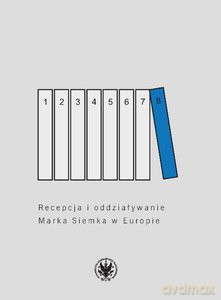 Recepcja i oddziaływanie Marka Siemka w Europie [KSIĄŻKA]