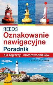 REEDS. Światła, znaki i oznakowanie nawigacyjne. Poradnik dla żeglarzy i motorowodniaków - Simon Jollands [KSIĄŻKA]