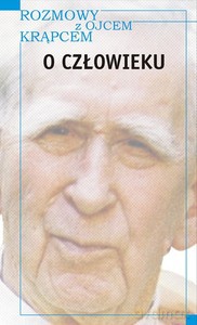 Rozmowy z Ojcem Krąpcem. O człowieku - Romuald Jakub Weksler-Waszkinel [KSIĄŻKA]