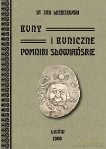 Runy i runiczne pomniki słowiańskie - Jan Leciejewski [KSIĄŻKA]