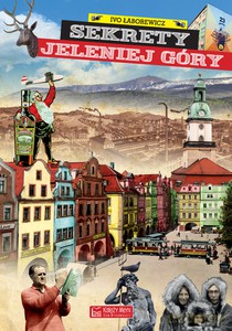 Sekrety Jeleniej Góry - Ivo Łaborewicz [KSIĄŻKA]