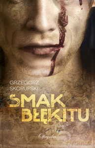Smak Błękitu - Grzegorz Skorupski [KSIĄŻKA]