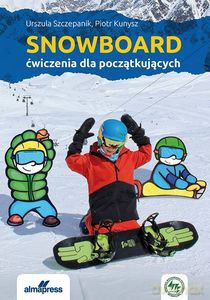 Snowboard. Ćwiczenia dla początkujących [KSIĄŻKA]