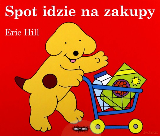 Spot idzie na zakupy - Eric Hill [KSIĄŻKA]