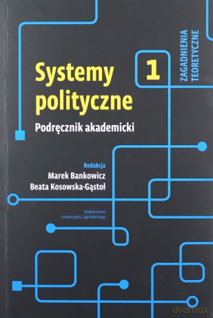 Systemy polityczne Podręcznik (Tom 1) [KSIĄŻKA]