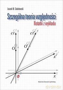Szczególna teoria względności. Notatki z wykładu - Leszek M. Sokołowski [KSIĄŻKA]