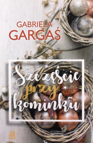 Szczęście przy kominku - Gabriela Gargaś [KSIĄŻKA]