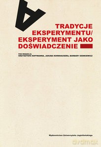 Tradycje eksperymentu Eksperyment jako doświadczenie [KSIĄŻKA]