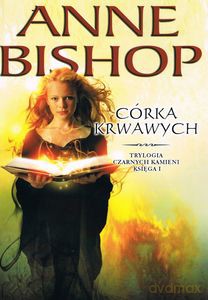 Trylogia czarnych kamieni ksiega 1 Córka krwawych - Anne Bishop [KSIĄŻKA]