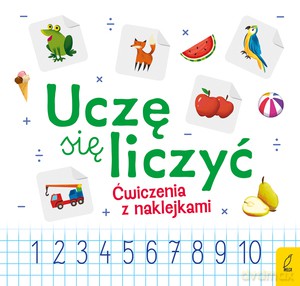 Uczę się liczyć. Ćwiczenia z naklejkami do elementarza [KSIĄŻKA]