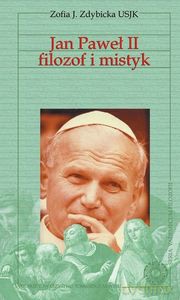 Vademecum filozofii. Jan Paweł II filozof i mistyk - J.Zofia Zdybicka [KSIĄŻKA]