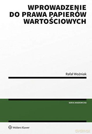 Wprowadzenie do prawa papierów wartościowych - Rafał Woźniak [KSIĄŻKA]