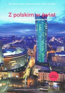 Z polskim w świat. Podręcznik do nauki języka polskiego jako obcego. Część 2, poziom B1/B2 [KSIĄŻKA]