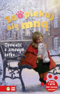 Zaopiekuj się mną. Opowieść o zimowym kotku - Holly Webb [KSIĄŻKA]