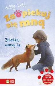 Zaopiekuj się mną. Śnieżka, zimowy lis - Holly Webb [KSIĄŻKA]