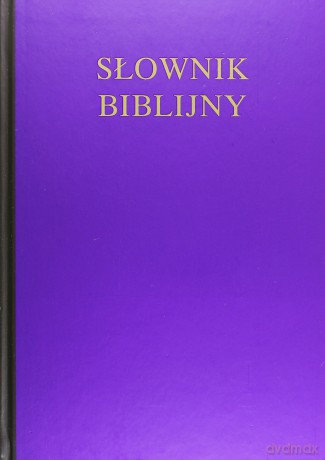 Święte Księgi 09: Słownik Biblijny [książka]