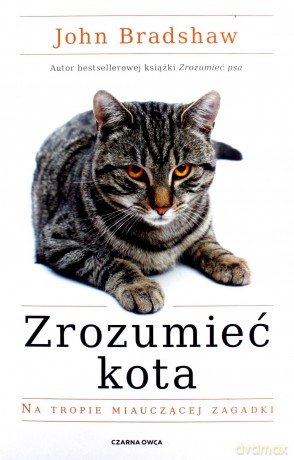 Zrozumieć kota - John Bradshaw [KSIĄŻKA]