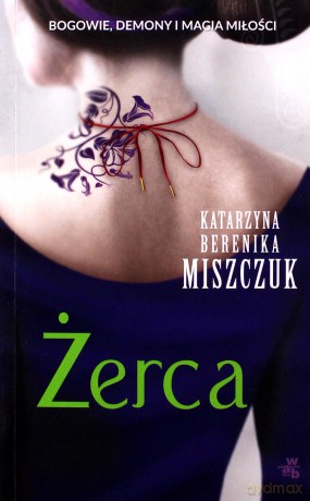 Żerca - Berenika Miszczuk Katarzyna [KSIĄŻKA]