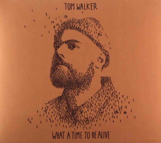 Tom Walker: What a Time To Be Alive (Deluxe) [CD]