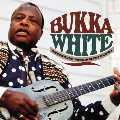 Bukka White: Aberdeen. Mississippi Blues [2CD]