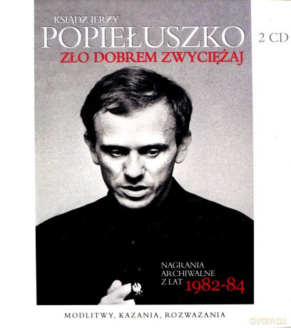 Zło Dobrem Zwyciężaj - Ksiądz Jerzy Popiełuszko (booklet) [2CD]