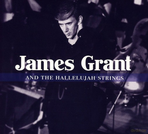 James Grant: And The Hallelujah Strings [CD]