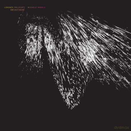 Lorenzo Feliciati. Michele Rabbia: Antikythera [CD]