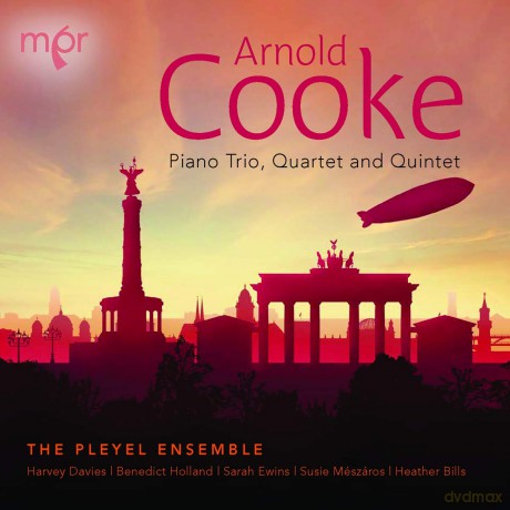 The Pleyel Ensemble: Arnold Cooke: Piano Trio. Quartet And Quintet [CD]