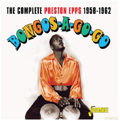 Preston Epps: Bongos-A-Go-Go - The Complete Preston Epps 1958-1962 [CD]