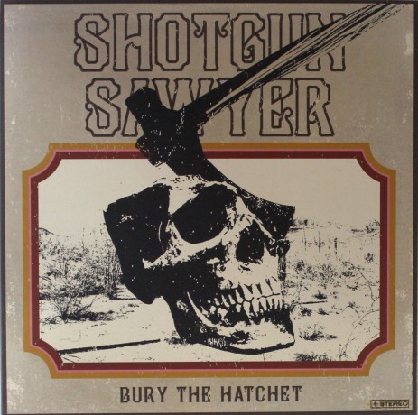 Shotgun Sawyer: Bury The Hatchet [Winyl]