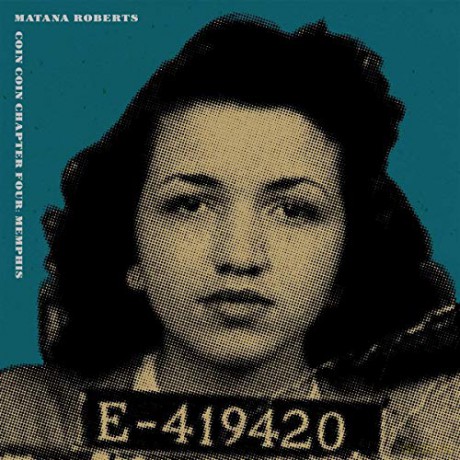 Matana Roberts: Coin Coin Chapter Four: Memphis [CD]