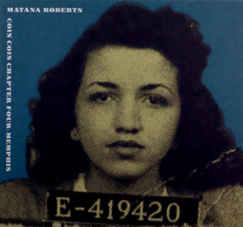 Matana Roberts: Coin Coin Chapter Four: Memphis [CD]
