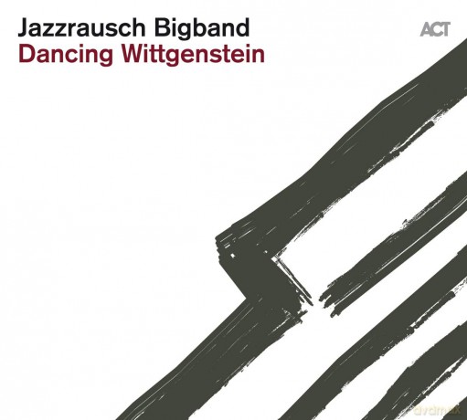Jazzrausch Bigband: Dancing Wittgenstein [CD]