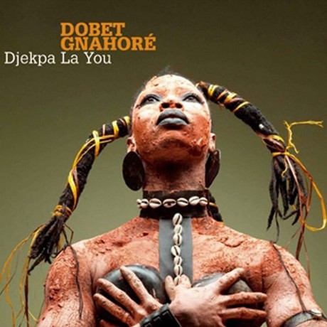 Dobet Gnahore: Djekpa La You [CD]