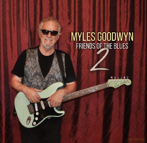 Myles Goodwyn: Friends Of The Blues 2 [CD]