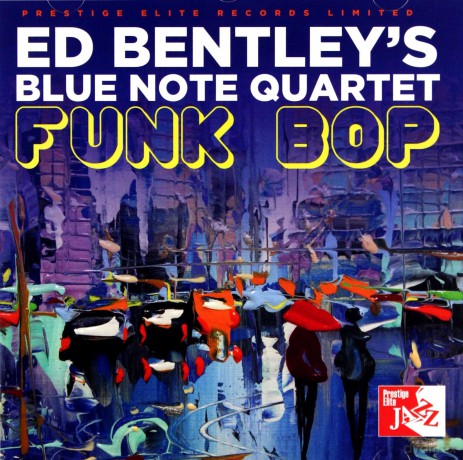 Ed Bentleys Blue Note Quartet: Funk Bop [CD]