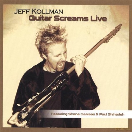 Jeff Kollman: Guitar Screams Live [CD]