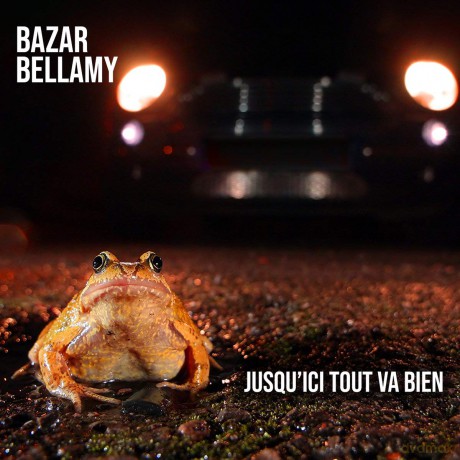 Bazar Bellamy: JusquIci Tout Va Bien [CD]