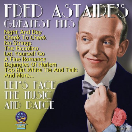 Fred Astaire: Lets Face The Music And Dance - Greatest Hits [CD]