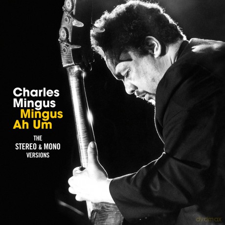 Charles Mingus: Mingus Ah Hum - The Original Mono & Stereo Versions [CD]