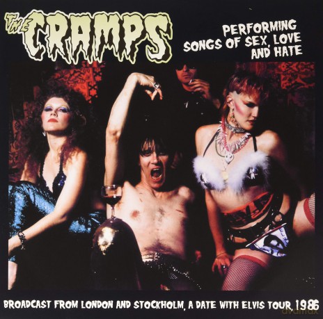 Cramps: Performing Songs Of Sex Love And Hate - Broadcast From London And Stockholm 1986 [Winyl]