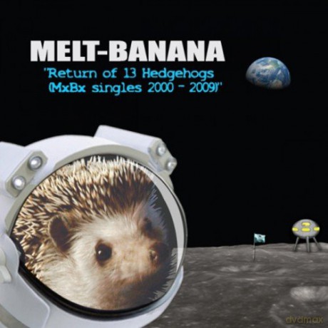 Melt Banana: Return Of 13 Hedgehogs Mxbx Singles 20002009 [CD]