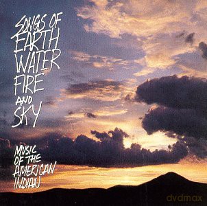 Songs Of Earth Water Fire And Sky: Music Of The American Indian [CD]