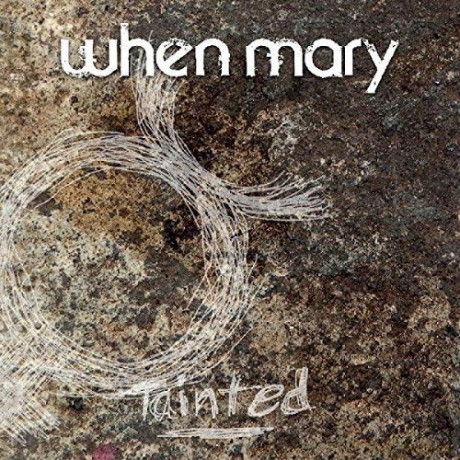 When Mary: Tainted [CD]