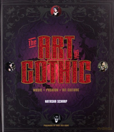 The Art Of Gothic. Music. Fashion And Alt Culture [KSIĄŻKA]