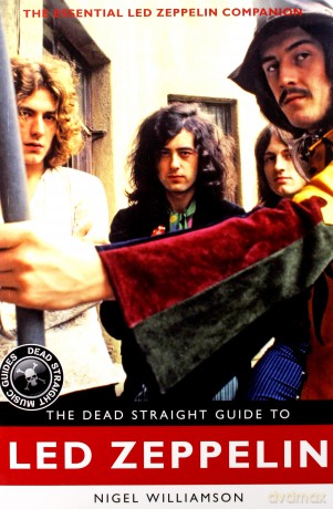 Led Zeppelin: The Dead Straight Guide To Led Zeppelin [KSIĄŻKA]