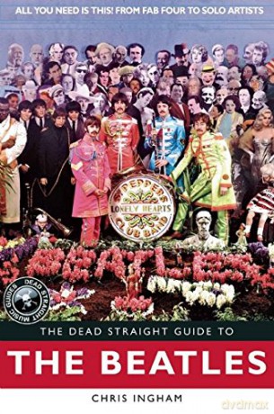The Beatles: The Dead Straight Guide To The Beatles [KSIĄŻKA]