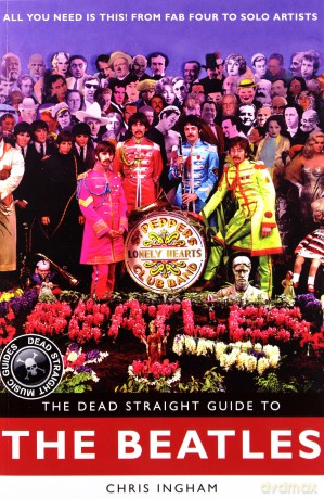 The Beatles: The Dead Straight Guide To The Beatles [KSIĄŻKA]