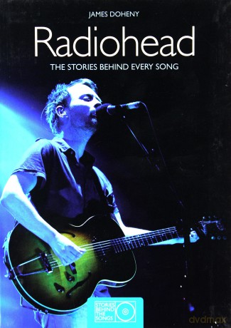 Radiohead: The Stories Behind Every Song (Stories Behind The Songs) [KSIĄŻKA]