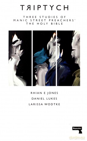 Manic Street Preachers: Triptych: Three Studies Of Manic Street Preachers The Holy Bible [KSIĄŻKA]